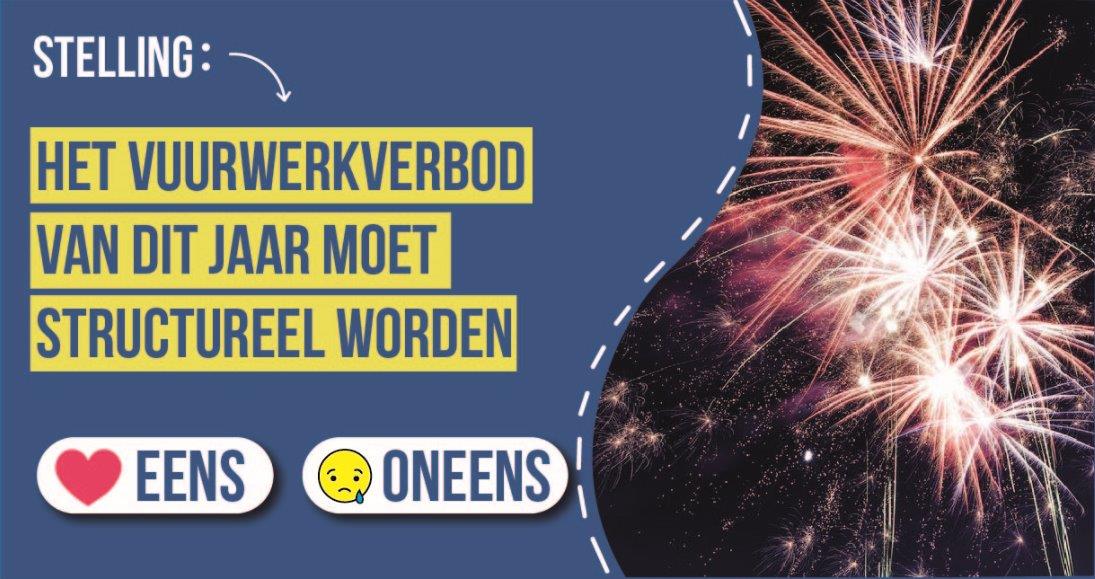 Stelling: Het vuurwerkverbod van dit jaar moet structureel worden