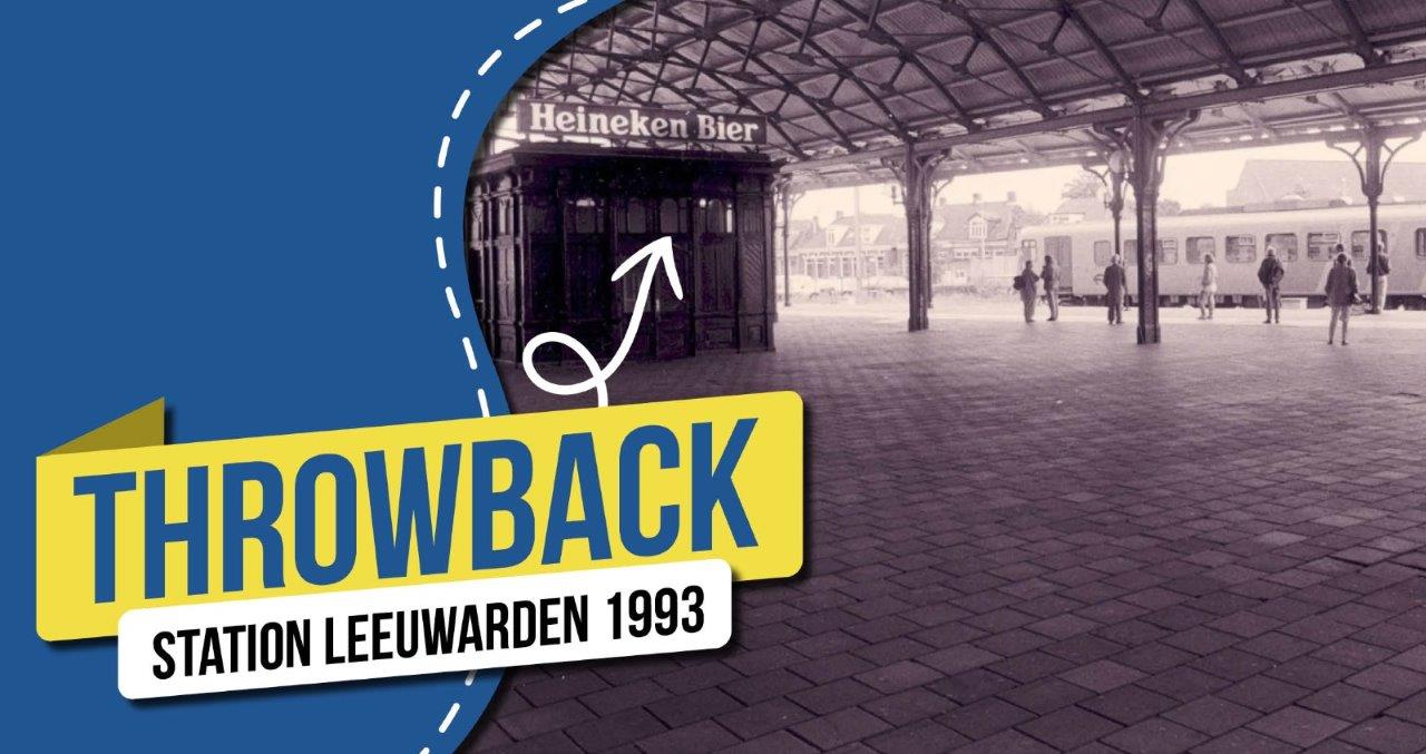 Deze week: een throwback naar Station Leeuwarden!