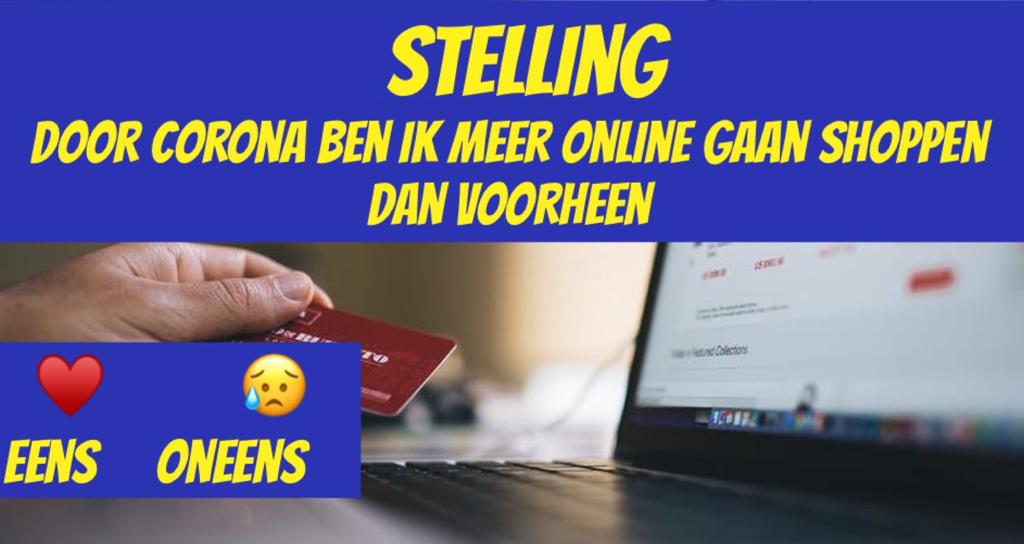 Stelling: Door corona ben ik meer online gaan shoppen dan voorheen
